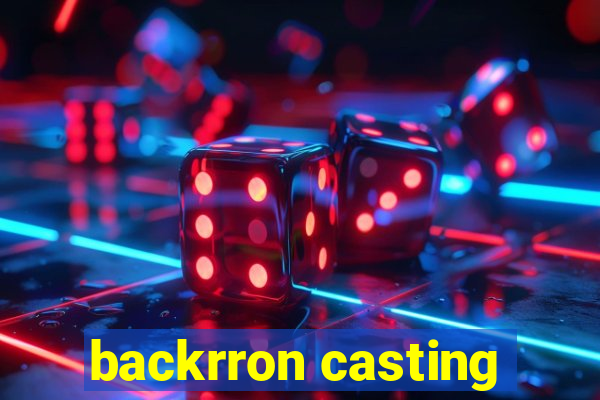 backrron casting